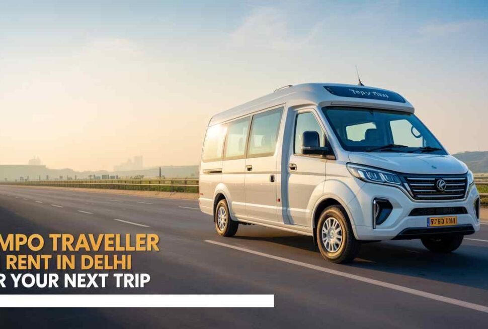 Tempo Traveller on Rent Delhi for Trip, Delhi Tempo Traveller Rental, Group Travel from Delhi, GO MGT Tempo Traveller Booking