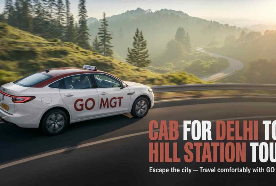 Cab for Delhi to Hill Station Tour