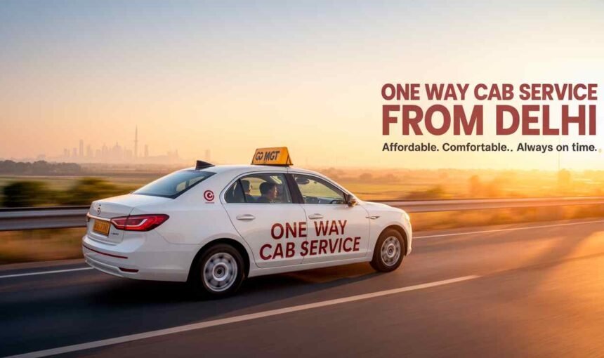 One Way Cab from Delhi at Low Price | One Way Taxi Booking