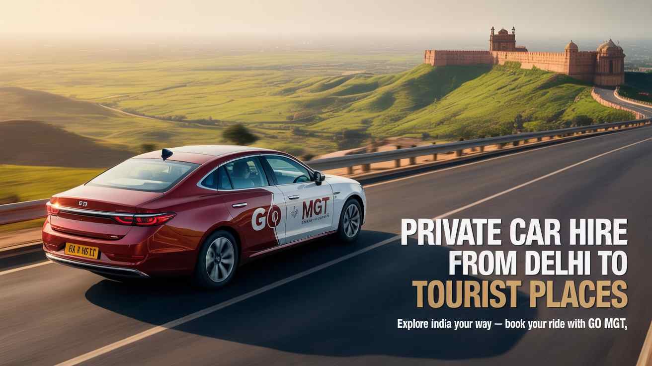 private car hire from Delhi to tourist places