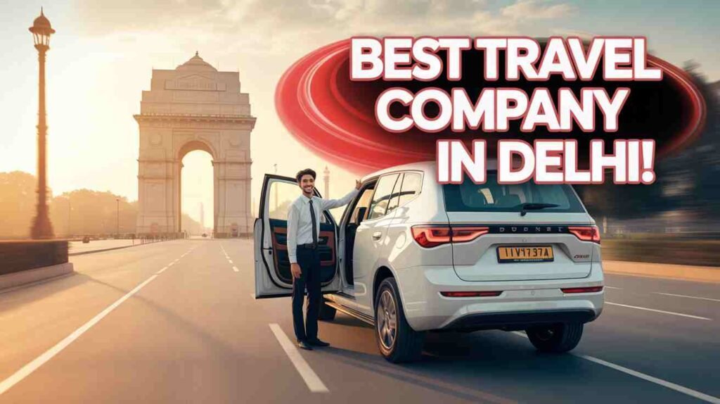best travel company in Delhi for tours
