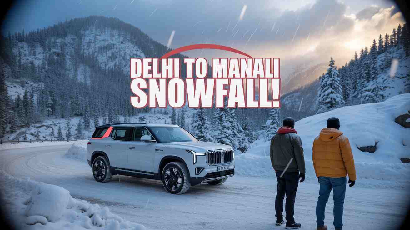 Delhi to Manali snowfall