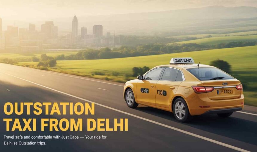 Delhi Se Outstation Ghoomne Wali Taxi | Affordable Travel with GO MGT