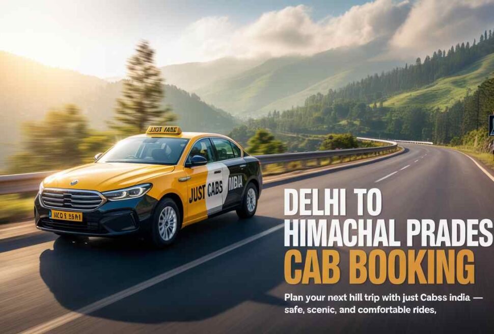 Delhi to Himachal Pradesh cab booking