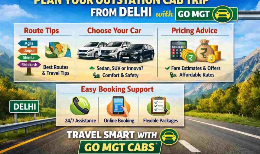 How to Plan an Outstation Cab Trip from Delhi | GO MGT Travel Guide